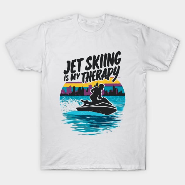 Jet Skiing Is My Therapy. Jet Skiing T-Shirt by Chrislkf